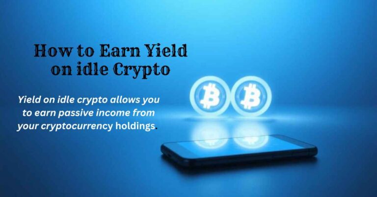 How to Earn Yield on idle Crypto