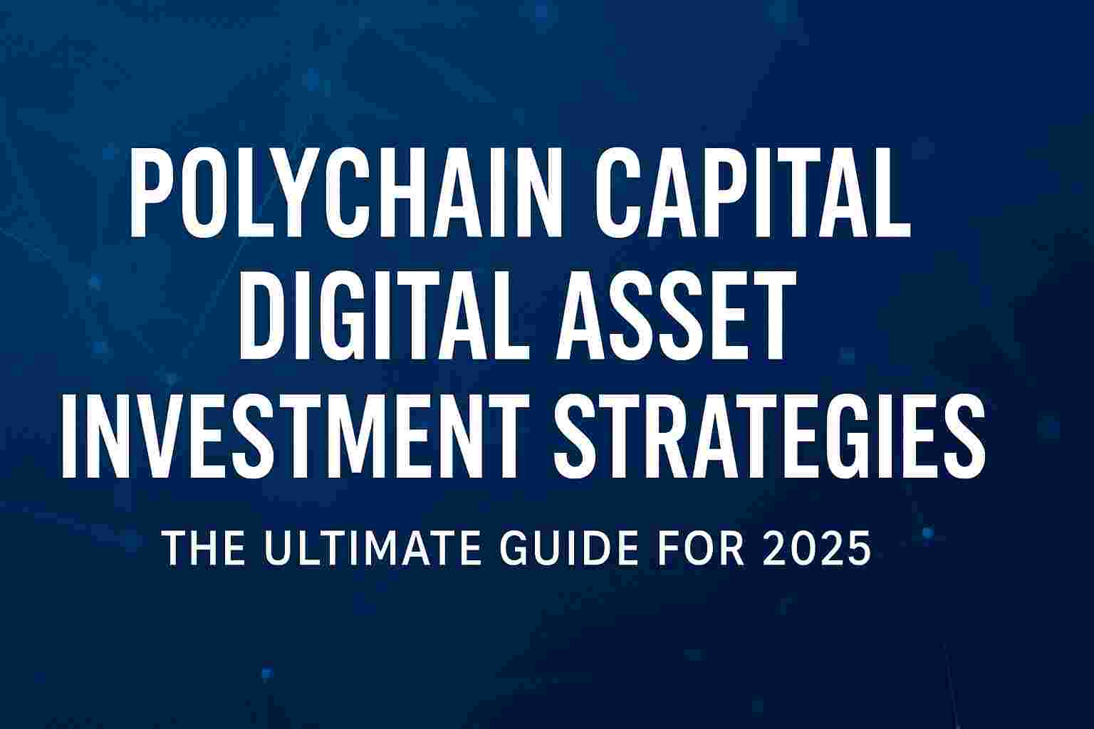 Polychain capital digital asset investment strategies